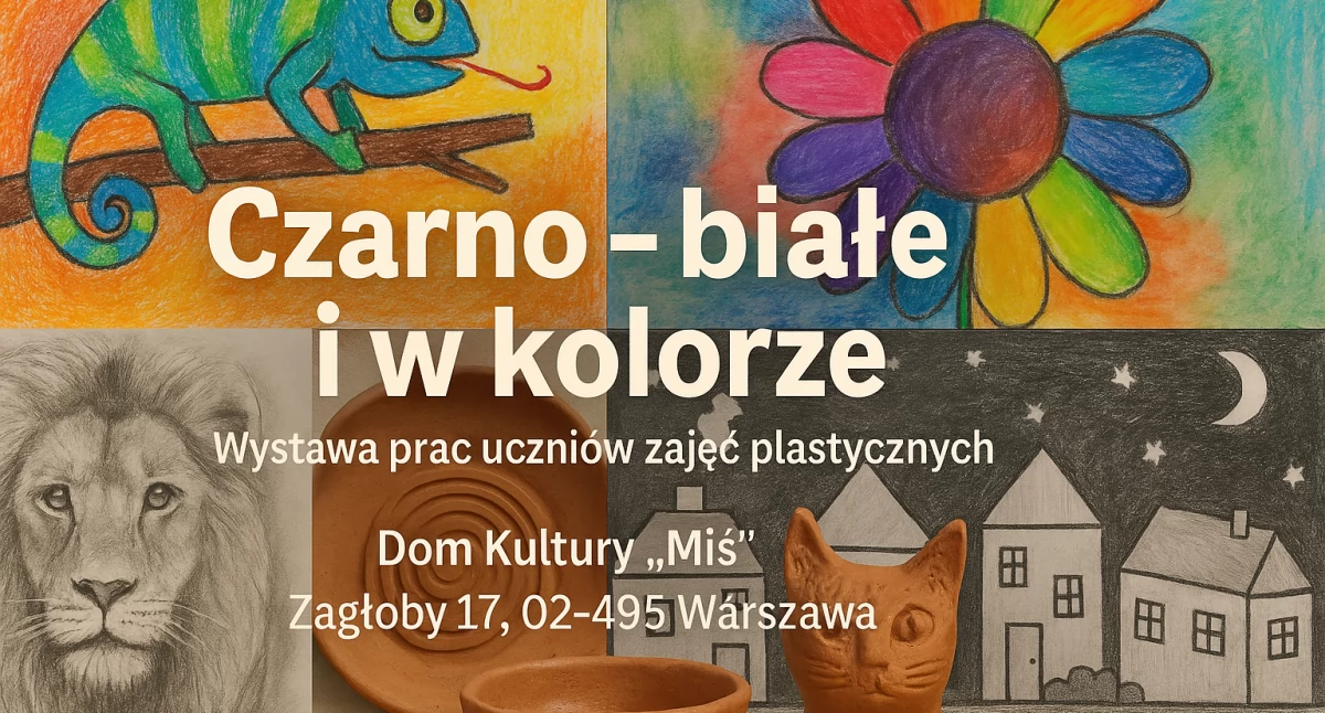 Wystawa „Czarno – białe i w kolorze” – twórczość dzieci i młodzieży z Domu Kultury „Miś”
