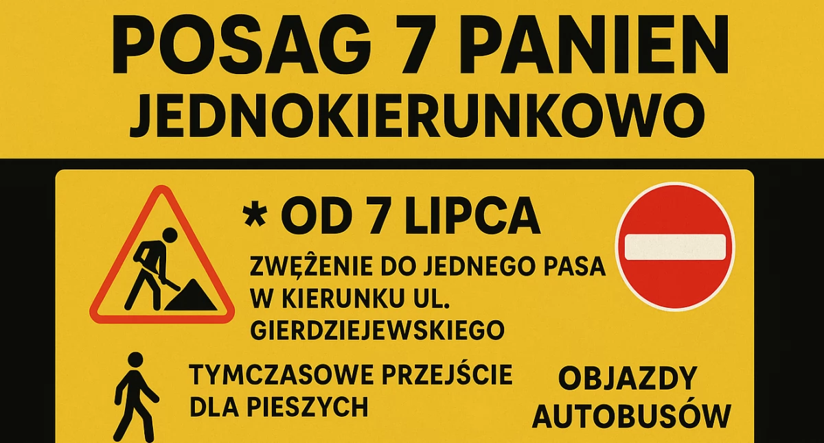 Ulica Posag 7 Panien jednokierunkowa – zmiany dla kierowców i objazdy dla autobusów od 7 lipca