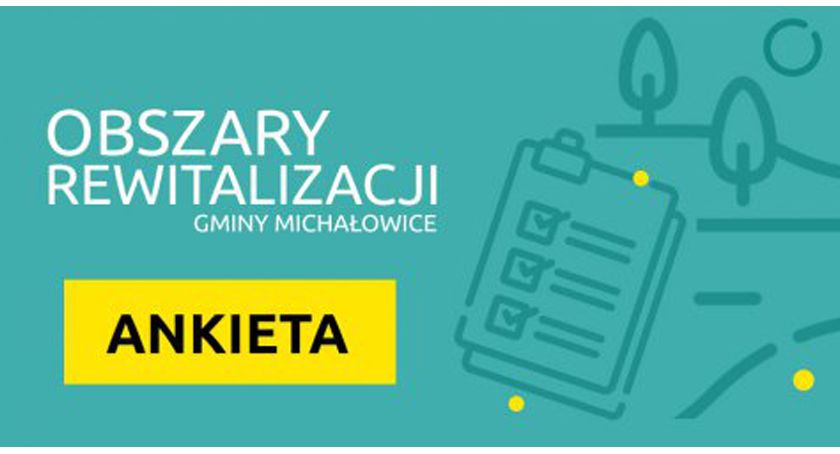 BADANIE ANKIETOWE - OBSZARY REWITALIZACJI GMINY MICHAŁOWICE
