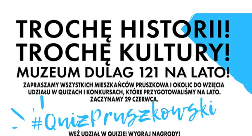 Muzeum Dulag 121 na lato! – Trochę historii! Trochę kultury!