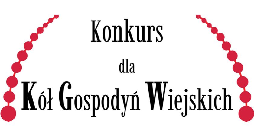 Konkurs dla Kół Gospodyń Wiejskich o Nagrodę Małżonki Prezydenta RP