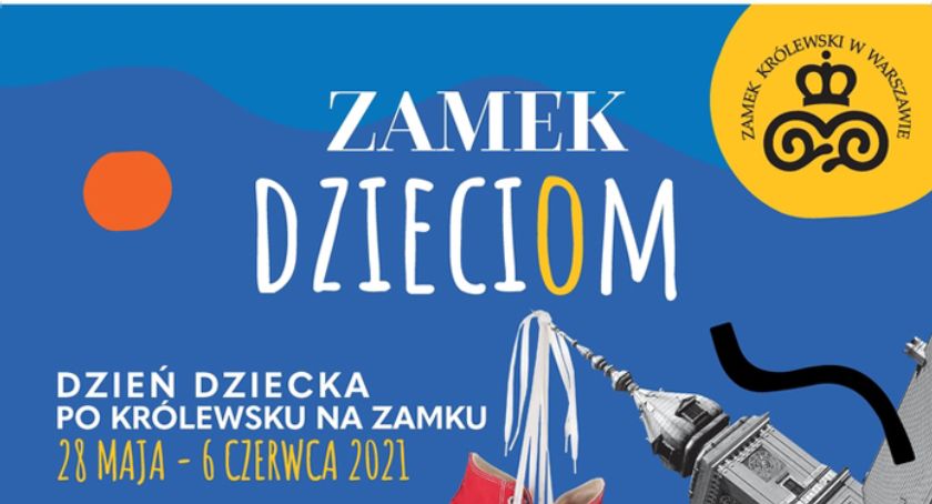 Zamek Królewski w Warszawie dieciom - Dzień Dziecka 2021!