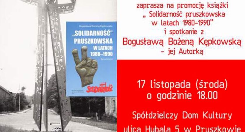 PROMOCJA KSIĄŻKI - SOLIDARNOŚĆ PRUSZKOWSKA W LATACH 1980-1990 