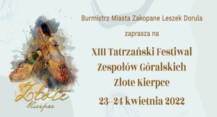 Tatrzański Festiwal Zespołów Góralskich Złote Kierpce już od 23 kwietnia w Zakopanem!