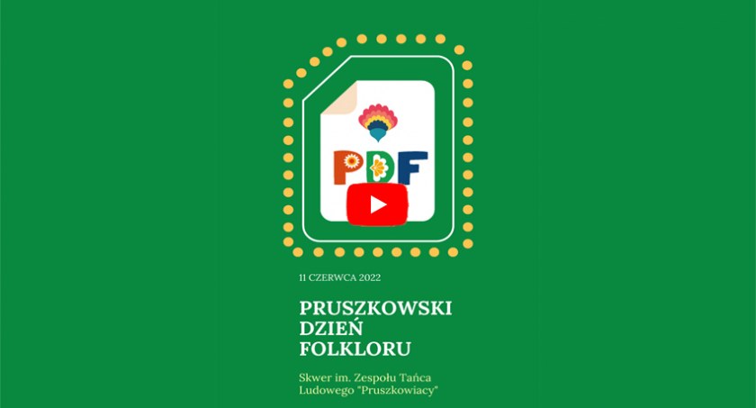 Pruszkowski Dzień Folkloru 11.06.2022 - Nasz patronat medialny