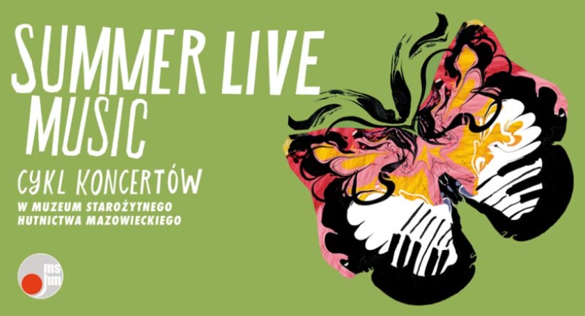 Cykl koncertów  – Summer Live Music w Pruszkowskim Muzeum Starożytnego Hutnictwa mazowieckiego