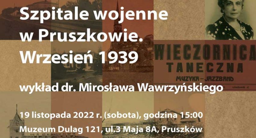 Szpitale wojenne w Pruszkowie. Wrzesień 1939  – wykład dr. Mirosława Wawrzyńskiego w Muzeum Dulag 121
