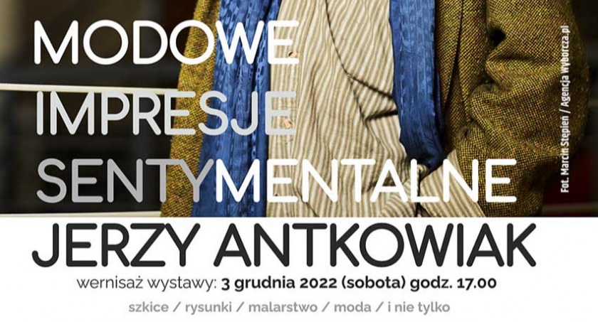 Modowe impresje sentymentalne – Jerzy Antkowiak