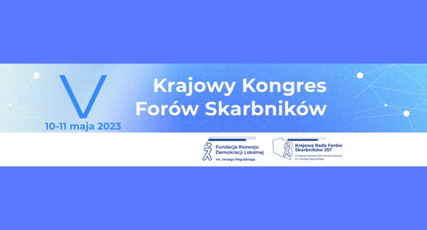 Zapraszamy na V Krajowy Kongres Forów Skarbników!