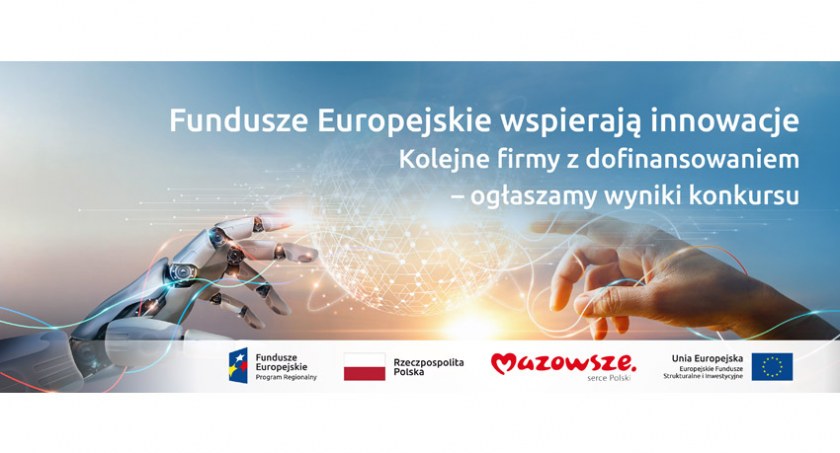 Fundusze Europejskie wspierają innowacje. Kolejne firmy z dofinansowaniem - ogłaszamy wyniki konkursu