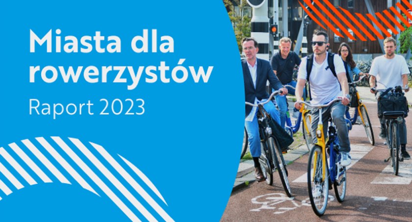 Miasta dla rowerzystów 2023, czyli jak wygląda sytuacja cyklistów w Polsce?
