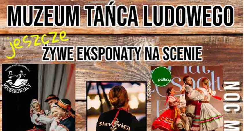Muzeum Tańca Ludowego - Zaproszenie na Noc Muzeów