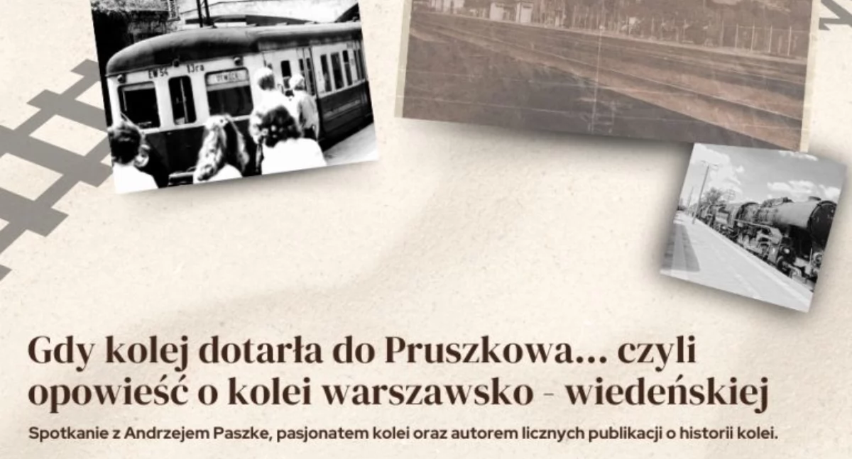 180 – rocznica wjazdu pierwszego pociągu do Pruszkowa. Zapraszamy na spotkanie. 22.11.24