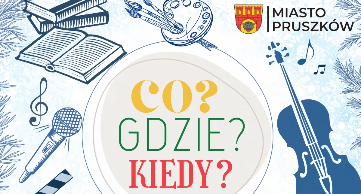 Co? Gdzie? Kiedy? Kalendarz wydarzeń w Pruszkowie w dniach od 25 do 30 stycznia 2025