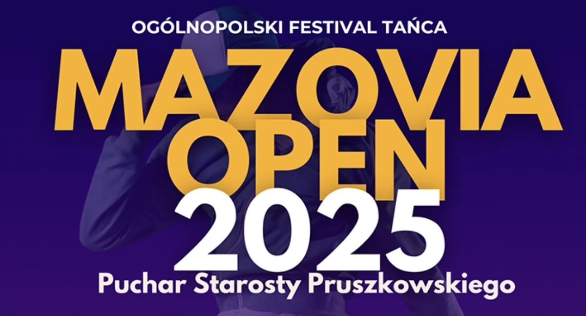 Ogólnopolskiego Festiwalu Tańca Mazovia Open 2025 o Puchar Starosty Pruszkowskiego!