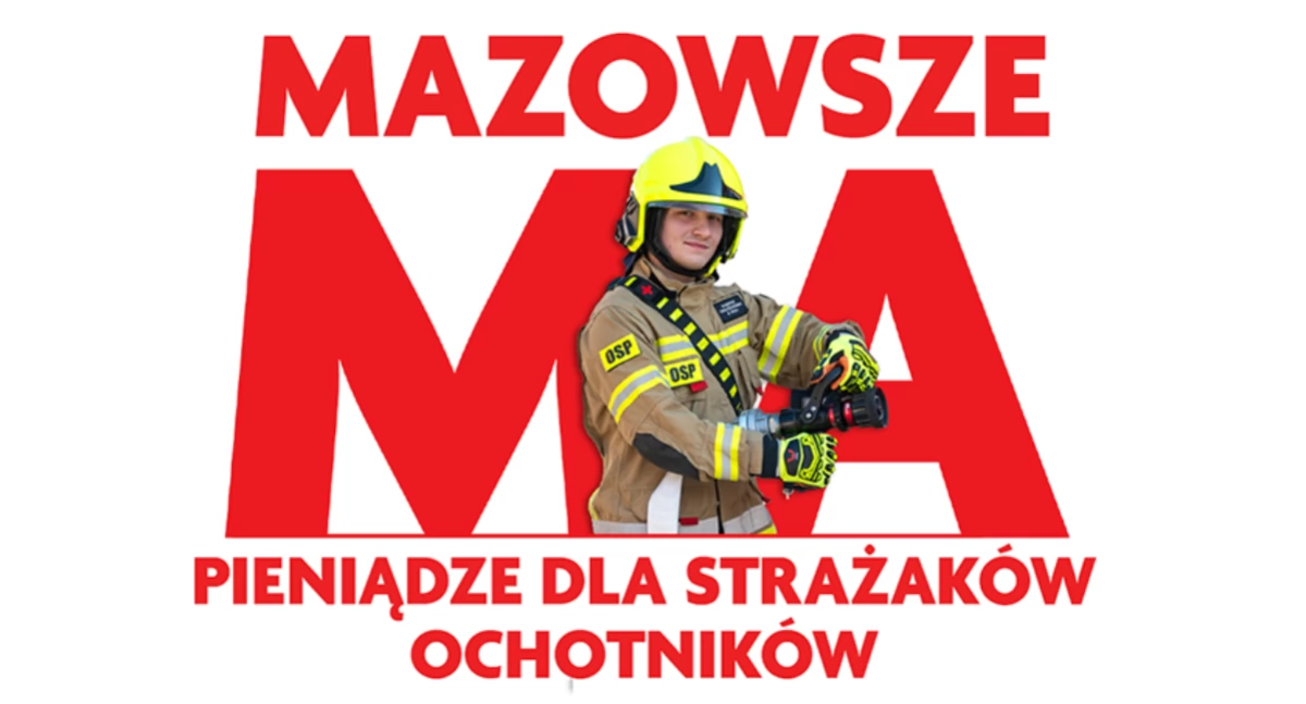MAZOWSZE WSPIERA STRAŻAKÓW Z WARSZAWY I OKOLIC