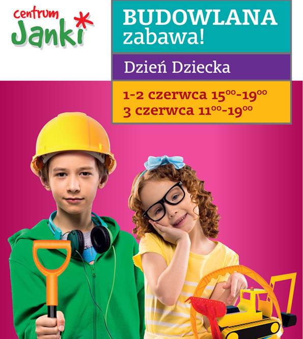 Budowlana zabawa na Dzień Dziecka w Centrum Janki