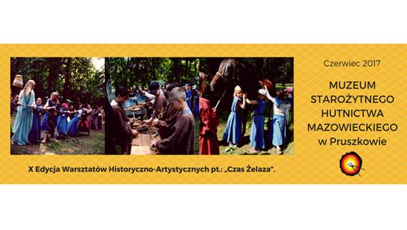 X Edycja Warsztatów Historyczno-Artystycznych pt.: „Czas Żelaza”