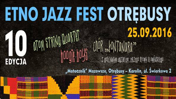 10. edycja Festiwalu Etno Jazz Fest w Otrębusach