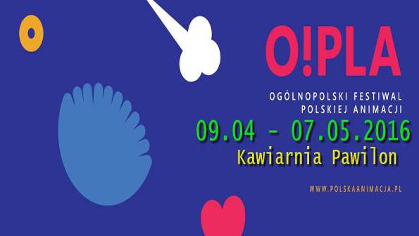 Ogólnopolski Festiwal Polskiej Animacji O!PLA 2016 w pruszkowskim Pawilonie