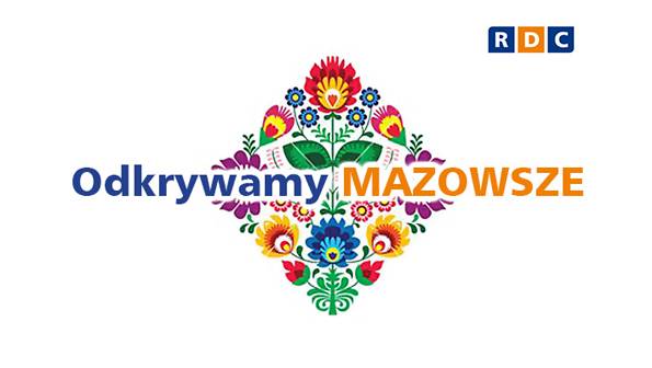 Odkrywamy Mazowsze. Wakacyjna trasa RDC