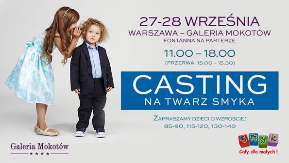 Casting na twarz SMYKA w Galerii Mokotów