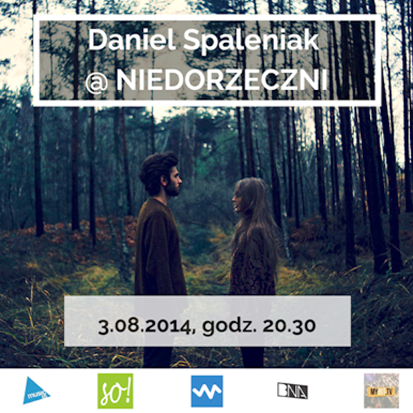 Daniel Spaleniak wystąpi w NIEDORZECZNYCH!