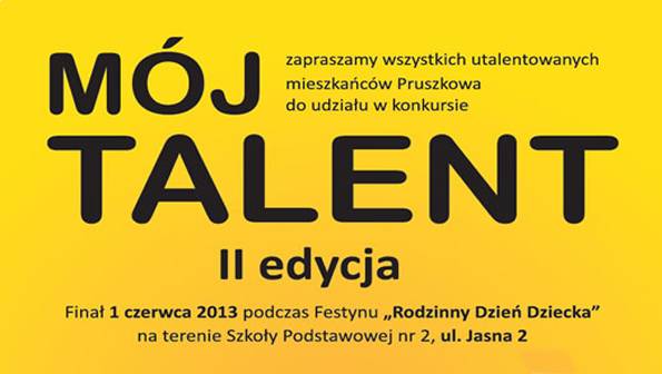 Mój Talent II edycja - konkurs dla mieszkańców Pruszkowa