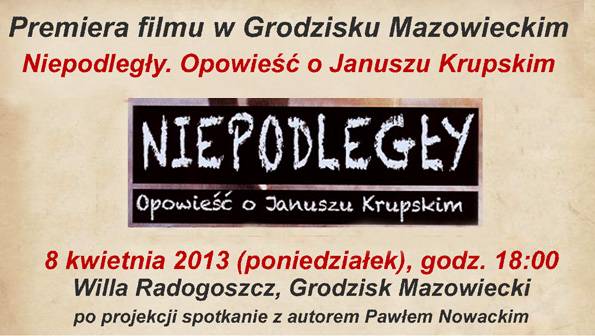 Niepodległy - w Grodzisku Mazowieckim - opowieść o Januszu Krupskim