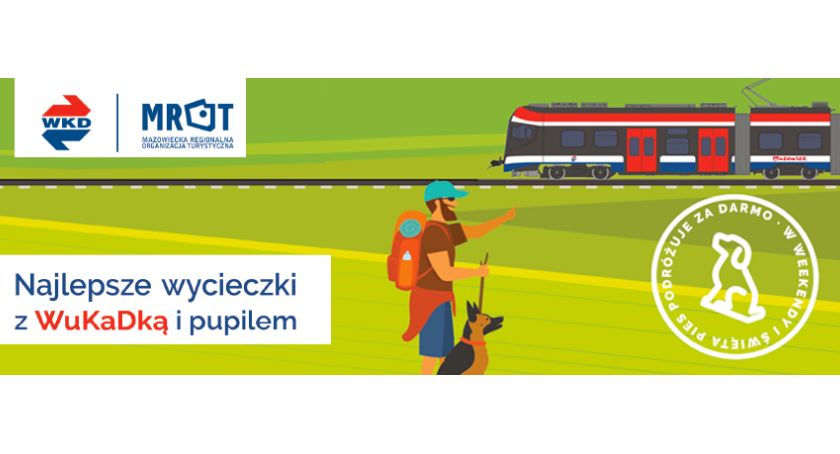 Najlepsze wycieczki z WuKaDką i pupilem!