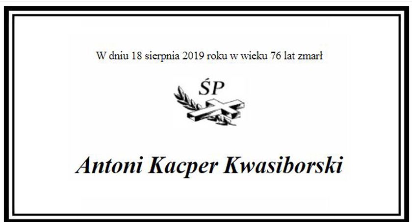 Zmarł Antoni Kacper Kwasiborski absolwent LO im T. Zana w Pruszkowie
