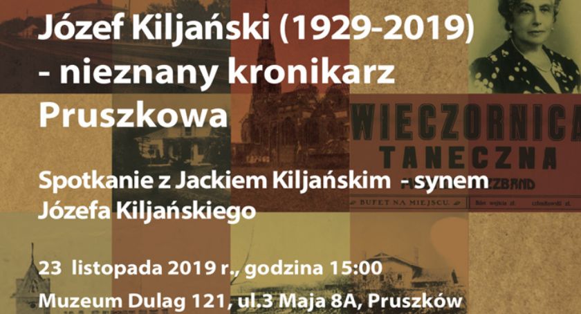Józef Kiljański (1929-2019) – nieznany kronikarz Pruszkowa - spotkanie w Muzeum Dulag 121