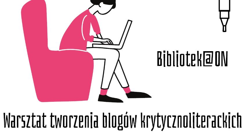 Od dziś można się nauczyć prowadzenia bloga krytycznoliterackiego
