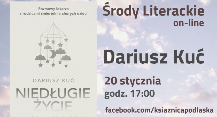 Dariusz Kuć opowie jak pożegnać się z nieuleczalnie chorym dzieckiem. Spotkanie online w Książnicy Podlaskiej