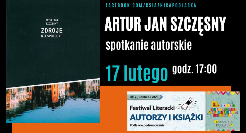 Artur Szczęsny będzie dziś gościem Książnicy Podlaskiej