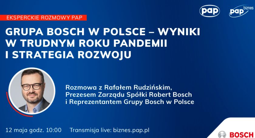 Grupa Bosch w Polsce - wyniki w trudnym roku pandemii i strategia rozwoju