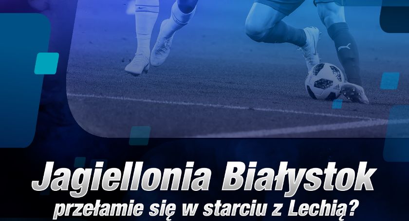 Jagiellonia Białystok przełamie się w starciu z Lechią?