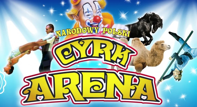 Cyrk Arena zawita do Białegostoku. [KONKURS - wejściówki do wygrania!!!]