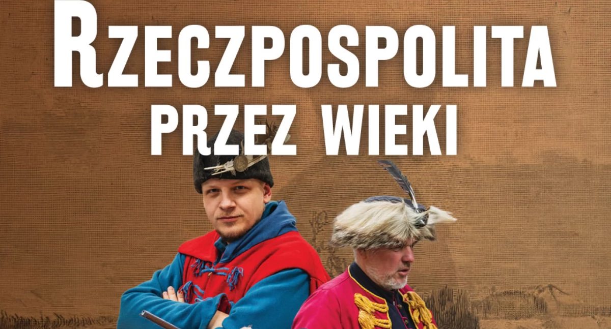 Rzeczpospolita przez wieki w Supraślu czyli wszystko o tradycjach staropolskich 