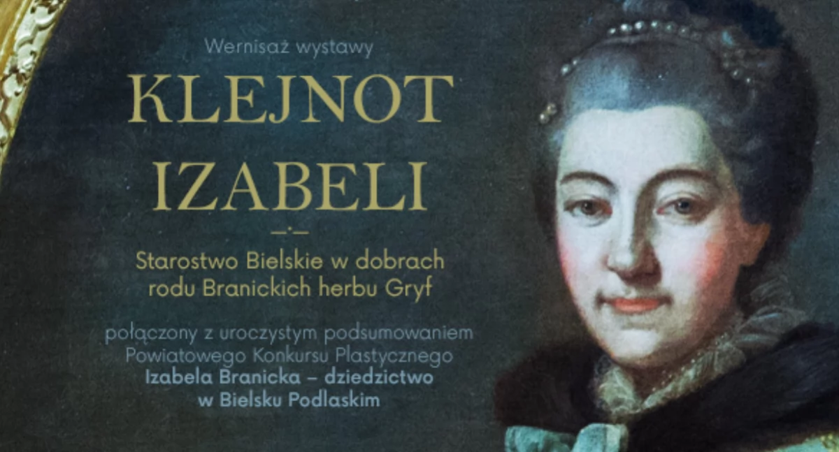 Wystawa w bielskim muzeum poświęcona historii starostwa i Izabeli z Poniatowskich Branickiej