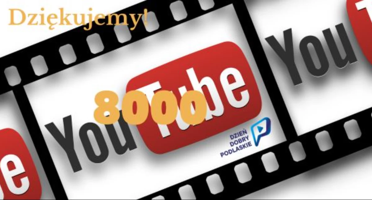 8000 subskrybentów z Dzień Dobry Podlaskie YouTubie! Dziękujemy!  