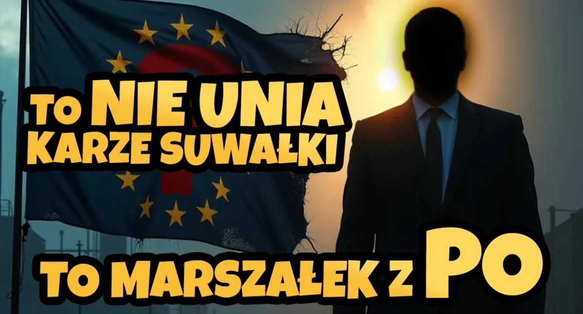 Skandal na Sejmiku: To nie Unia karze Suwałki - to marszałek z PO! 