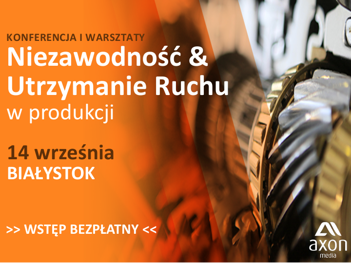 Trwają zapisy na konferencję i warsztaty Niezawodność i Utrzymanie Ruchu w produkcji