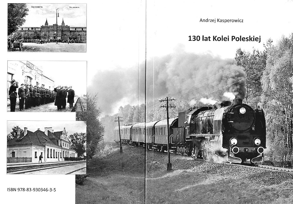 „130 lat Kolei Poleskiej” – historia pewnej trasy spisana przez Andrzeja Kasperowicza