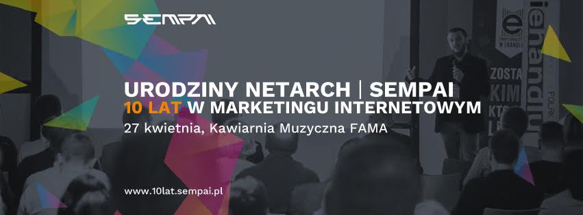 Urodziny NetArch | Sempai, czyli 10 lat w wyszukiwarkach internetowych!