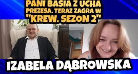 Izabela Dąbrowska - Pani Basia z Ucha Prezesa. Czy w…