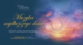 Podlaska Opera zaprasza. Chór młody, dzień najdłuższy