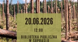 10 lat po katastrofie w Puszczy Knyszyńskiej. Leśnic&hellip;