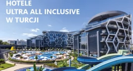 Najchętniej wybierane hotele ultra all inclusive w Turcji