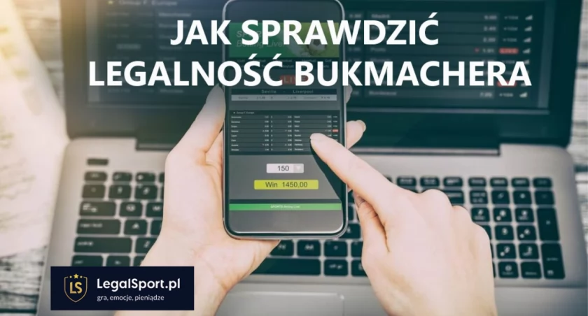 Jak sprawdzić legalność bukmachera?